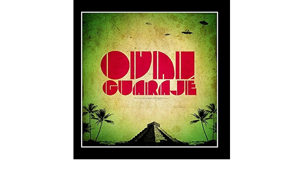 Sobre OVNI Guarajé